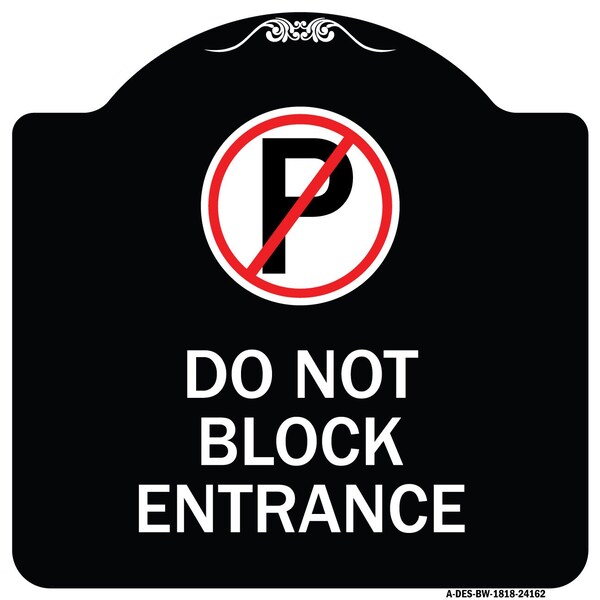Do Not Block Entrance W/ No Parking Heavy-Gauge Aluminum Sign, 18" x 18", BW-1818-24162